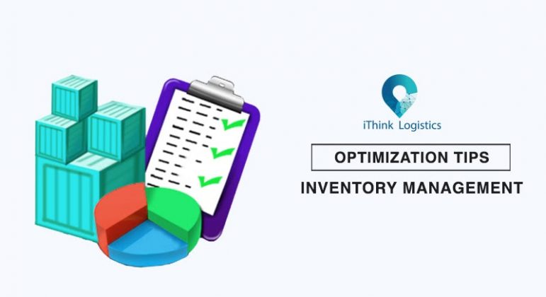 Optimizing Inventory Management: 13 Tips To Follow | iThink Logistics