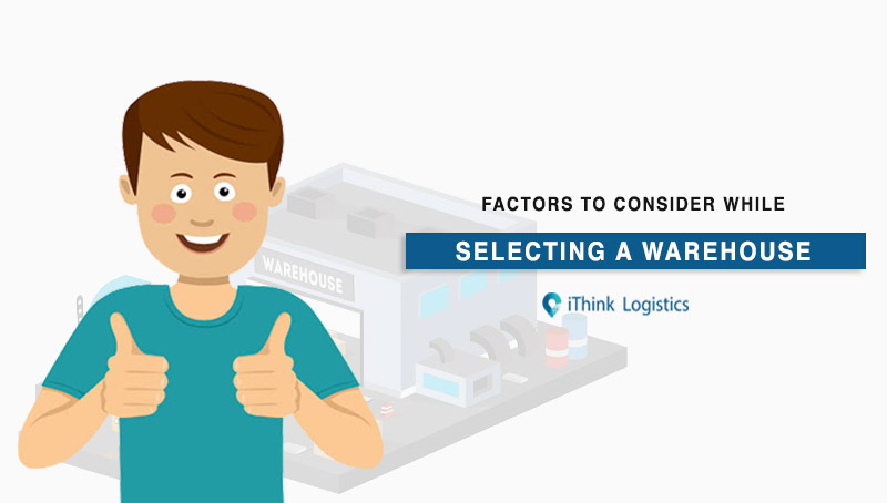 Factors to consider before selecting a warehouse