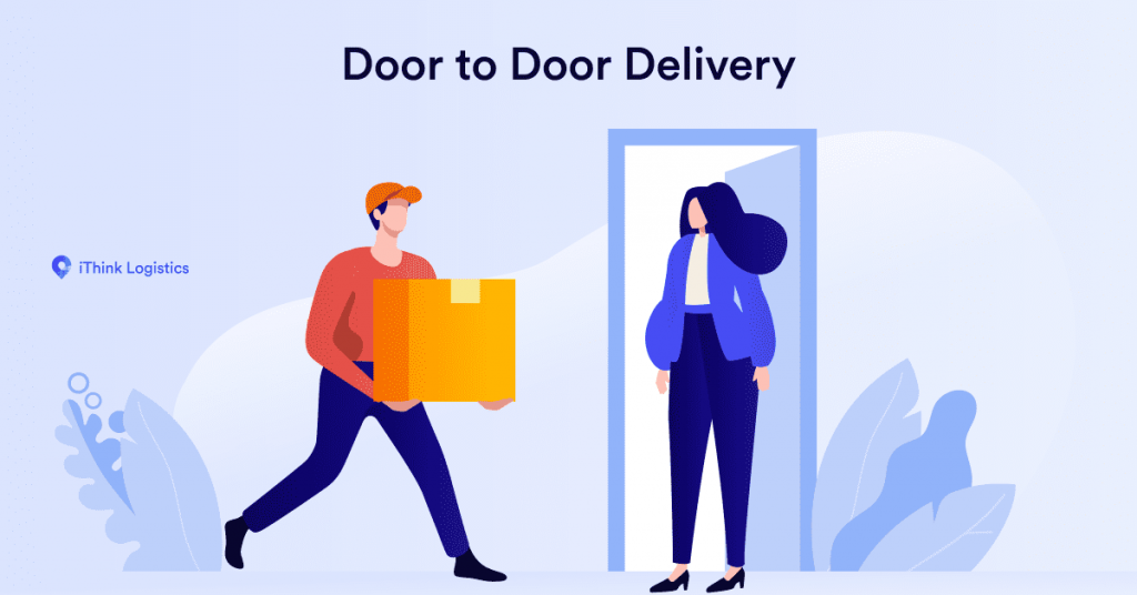 What is Door to Door Delivery & its Advantages