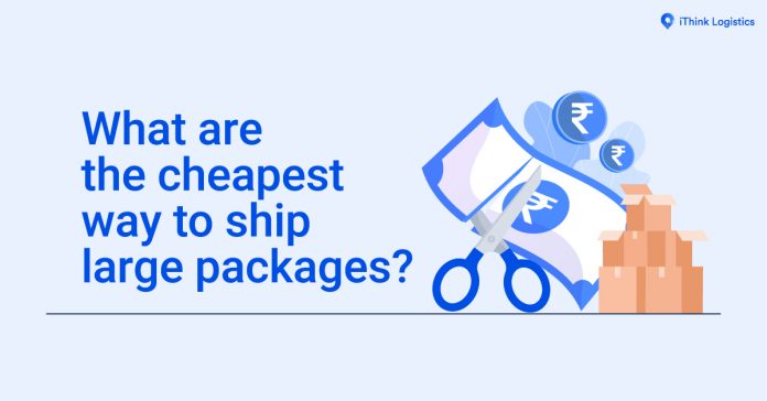 What Are The Cheapest Way to Ship Large Packages?